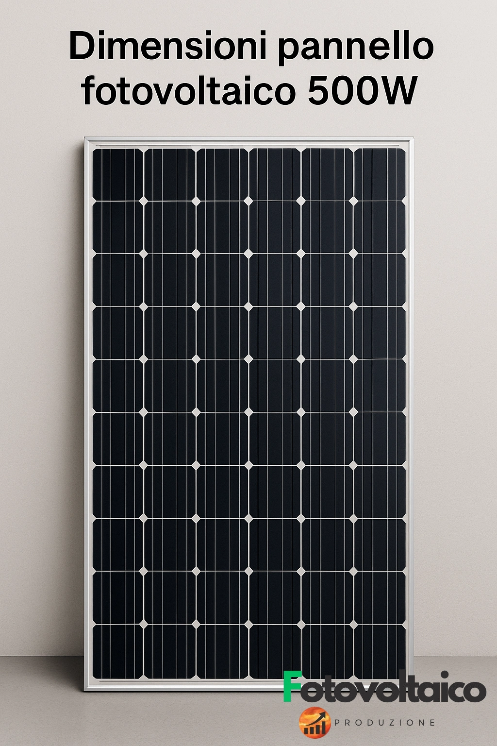 Dimensioni pannello fotovoltaico 500w installato verticalmente su sfondo chiaro